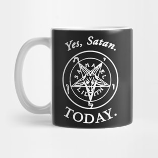 YES SATAN...today Mug